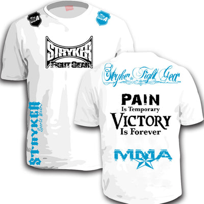 STRYKER FIGHT GEAR PAIN IS TEMPORARY VICTORY IS FOREVER MMA SHIRT WHITE