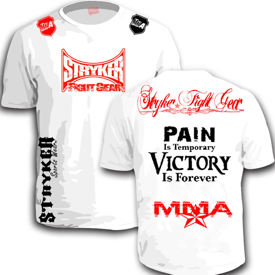 STRYKER FIGHT GEAR PAIN IS TEMPORARY VICTORY IS FOREVER MMA SHIRT WHITE